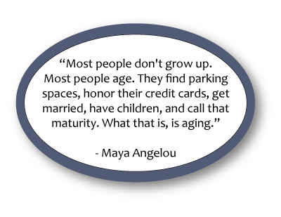 Maya Angelou quote on maturity